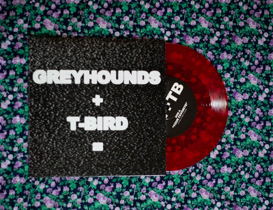 Greyhounds + Tee-Bird 7" Vinyl